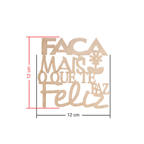 Frase Faca mais o que te faz feliz Medidas